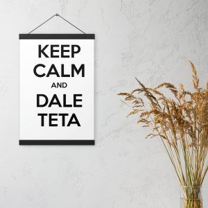 Kepp Calm & Dale Teta
